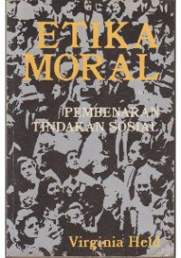 Etika Moral: Pembenaran Tindakan Sosial