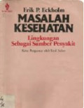 Masalah Kesehatan: Lingkungan Sebagai Sumber Penyakit