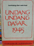 Tentang dan Sekitar Undang-undang Dasar 1945