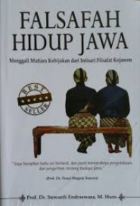 Falsafah Hidup Jawa: Menggali Mutiara Kebijakan Dari Intisari Filsafat Kejawen.