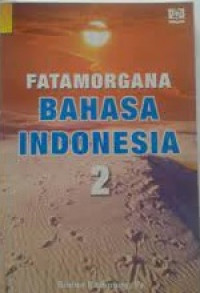 Fatamorgana Bahasa Indonesia Jilid 2