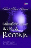 Kiat-Kiat Silami: Mendidik Akhlak Remaja