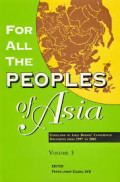 For All The Peoples Of Asia : The Church in Asia : Asian Bishop's Statements on Mission Community and Ministry 1970-1983 Volume 1