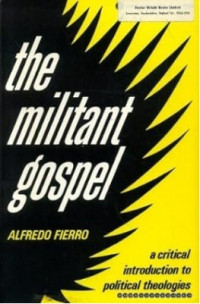 The Militant Gospel : A Critical Introduction to Political Theologies