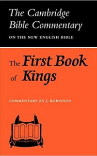 The Cambridge Bible Commentary on the English Bible : The First Book of Kings