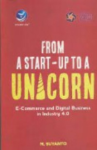 From A Start - Up to A Unicorn : E-Commerce and Digital Business in Industry 4.0