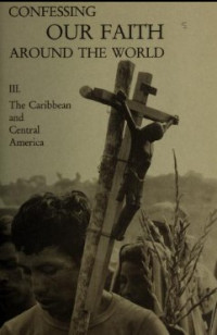 Confessing Our Faith Around The World III : The Caribbean and Central America