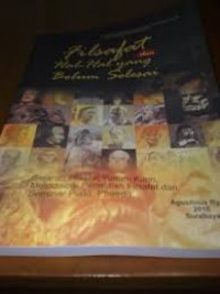Image of Filsafat dan Hal-hal yang Belum Selesai: Sejarah Filsafat Yunani Kuno, Metodologi Penelitian Filsafat dan Seminar Plato