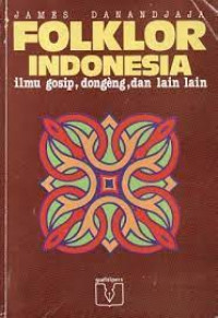 Folklor Indonesia: Ilmu Gosip, Dongeng, dan Lain-lain