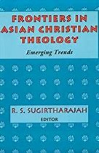 Frontiers In Asian Christian Theology: Emerging Trends