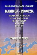 Kamus Dwibahasa Lengkap Lamaholot - Indonesia : Tata Bahasa Singkat, Kosa Kata Umum, Bentuk Idiom, Antonim, Sinonim