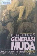 Pembinaan Generasi Muda Dengan Proses Manajerial Vosram: Visi, Orientasi, Strategi, Rencana Aksi, Metode