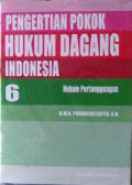 Pengertian Pokok Hukum Dagang Indonesia 6: Hukum Pertanggungan