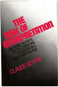 Image of The Risk of Interpretation : On Being Faithful to the Christian Tradition in a Non-Christian Age