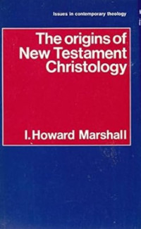 The Origins of New Testament Christology