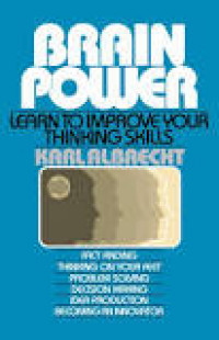 Brain Power: Learn To Improve Your Thinking Skills