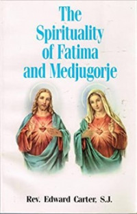 The Spirituality of Fatima and Medjugorje