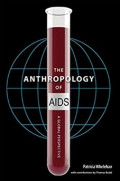 The Anthropology of AIDS : A Global Perspectives