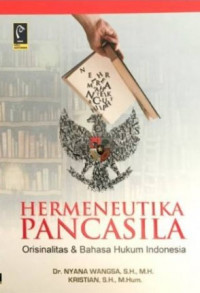 Image of Hermeneutika Pancasila : Orisinalitas dan Bahasa Hukum Indonesia