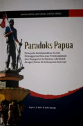 Paradoks Papua : Pola-pola Ketidakadilan Sosial, Pelanggaran Hak atas Pembangunan dan Kegagalan Kebijakan Afirmatif, dengan Fokus di Kabupaten Keeron