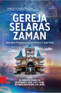 Gereja Selaras Zaman : Butir-butir Pengajaran Konsili Vatikan II bagi Umat