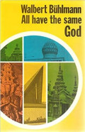 All Have the Same God : An Encounter with the Peoples and Religions of Asia