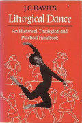 Liturgical Dance : A Historical Theological and Practical Handbook