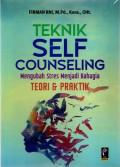 Teknik Self Counseling : Mengubah Stres Menjadi Bahagia : Teori dan Praktik