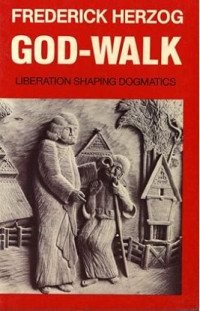 God-Walk : Liberation Shaping Dogmatics