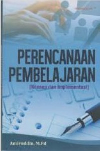 Perencanaan Pembelajaran (Konsep dan Implementasi)