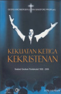 Kekuatan Ketiga Kekristenan: Seabad Gerakan Pentekostal 1906 - 2006