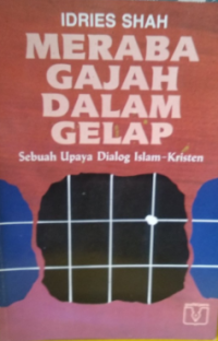 Meraba Gajah dalam Gelap: Sebuah Upaya Dialog Islam - Kristen