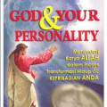 God & Your Personality = Menyadari Karya Allah Dalam Proses Transformasi Hidup & Kepribadian Anda