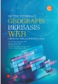 Sistem Informasi Geografis Berbasis WEB (Teori dan Implementasi Aplikasi)