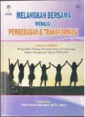 Melangkah Bersama Menuju Pembebasan dan Transformasi : Bunga Rampai Pergulatan Teologi Feminis-Kritis di Indonesia dalam Rangka 20 Tahun PERUATI