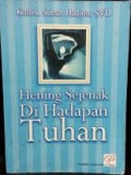 Hening Sejenak di Hadapan Tuhan