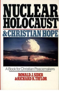 Nuclear Holocaust & Christian Hope : A Book of Christian Peacemakers