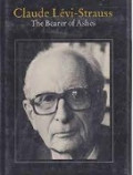 Claude Levi-Strauss : The Bearer of Ashes