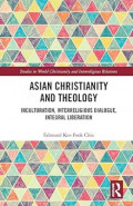 Asian Christianity and Theology : inculturation, Interreligious Dialogue, Integral Liberation