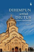 Dihimpun Untuk Diutus: Pengantar Singkat Eklesiologi