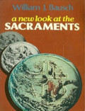 A New Look At The Sacraments