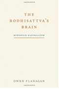 The Bodhisattva's Brain : Buddhism Naturalized