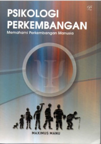 Psikologi Perkembangan : Memahami Perkembangan Manusia