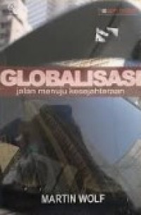 Globalisasi: Jalan Menuju Kesejahteraan