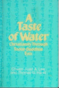 A Taste Water : Christianity Through Taoist _ Buddhist Eyes