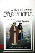 How To Enjoy The Holy Bible: Mari Menikmati Kitab Kejadian