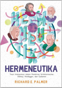 Hermeneutika: Teori Interpretasi dalam Pemikiran Schleiermacher, Dilthey, Heidegger dan Gadamer