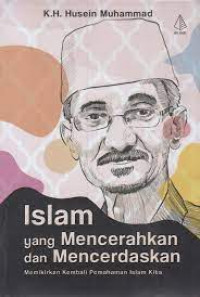 Islam Yang Mencerahkan dan Mencerdaskan: Memikirkan kembali Pemahaman Islam Kita