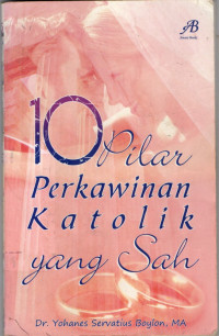 10 Pilar Perkawinan Katolik yang Sah