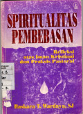 Spiritualitas Pembebasan: Refleksi Atas Iman Kristiani dan Praksis Pastoral